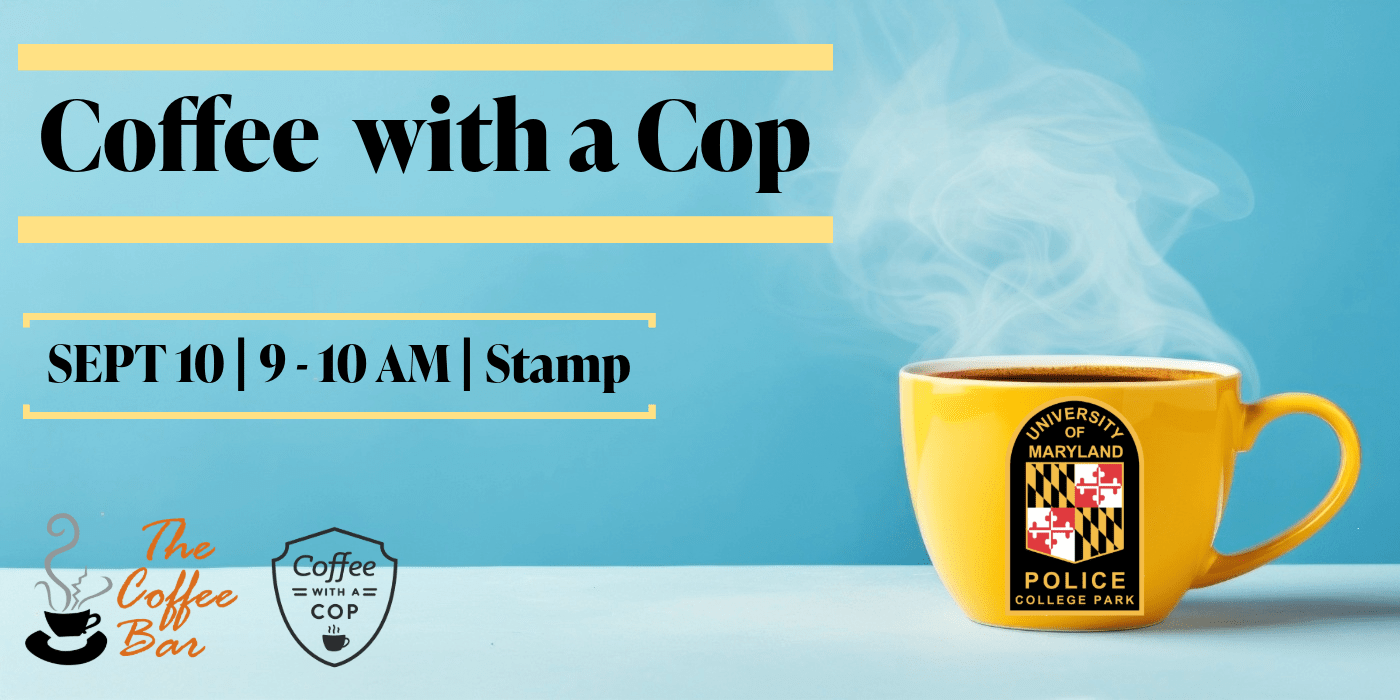 Graphic with The Coffee Bar and Coffee with a Cop logos, a yellow coffee mug with the UMPD patch on it and the following text: Coffee with a Cop - SEPT 10 - 9-10 AM - Stamp.